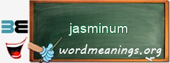 WordMeaning blackboard for jasminum